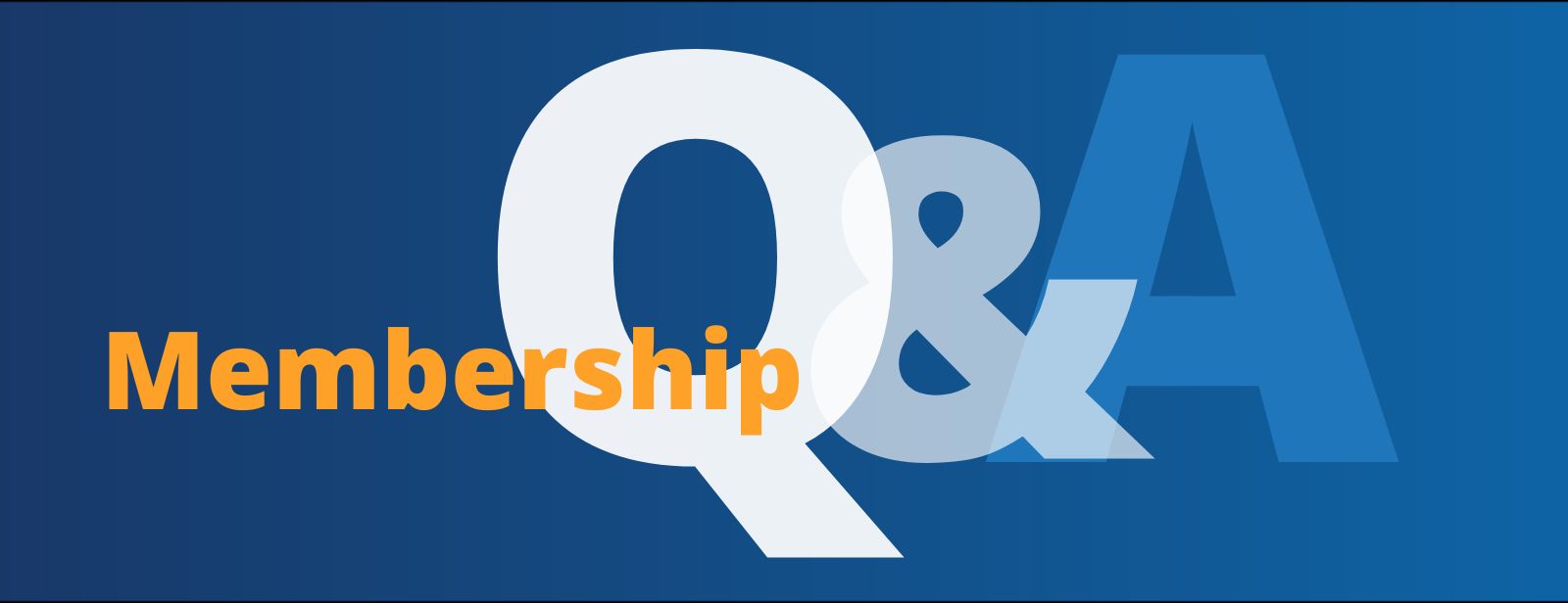 Membership Q&A for Prospective Members